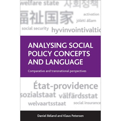 Analysing Social Policy Concepts and Language - by  Daniel Béland & Klaus Petersen (Paperback)