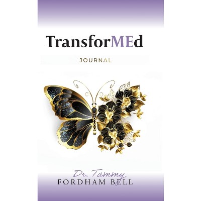 TransforMEd Journal - by Tammy Fordham Bell