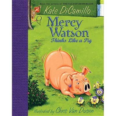 Mercy Watson Thinks Like a Pig - by  Kate DiCamillo (Hardcover)