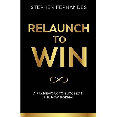 Relaunch To Win - by  Stephen Fernandes (Paperback)