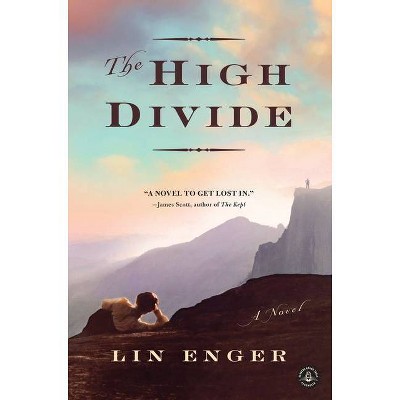 The High Divide - by  Lin Enger (Paperback)