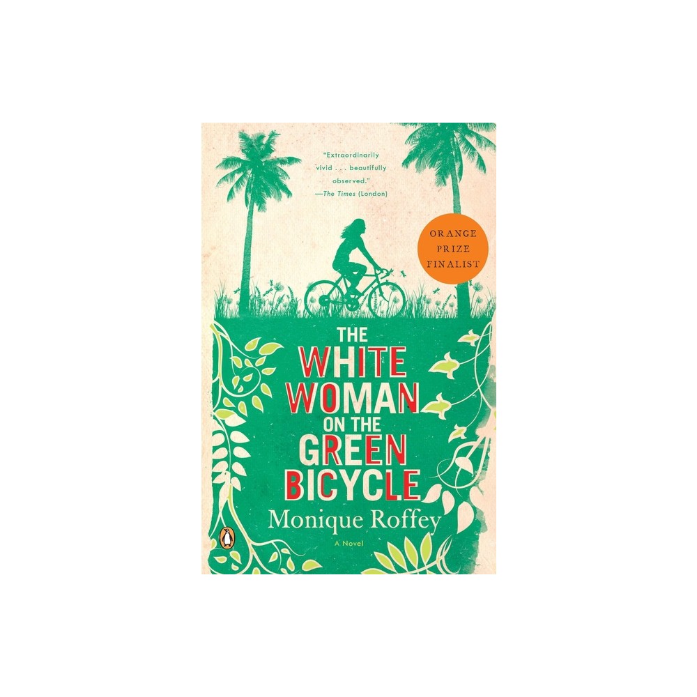 The White Woman on the Green Bicycle - by Monique Roffey (Paperback)