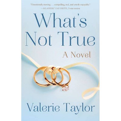 What's Not True - by  Valerie Taylor (Paperback)