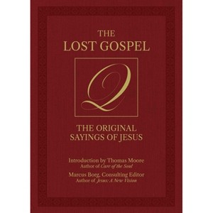The Lost Gospel Q - by  Marcus Borg (Hardcover) - 1 of 1