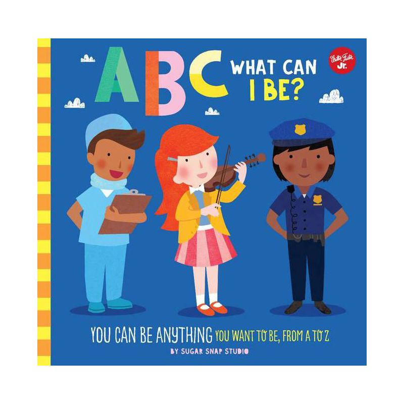 ABC for Me: ABC What Can I Be? - by  Sugar Snap Studio & Jessie Ford (Board Book), 1 of 2