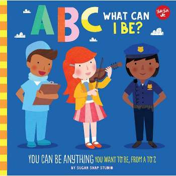 ABC for Me: ABC What Can I Be? - by  Sugar Snap Studio & Jessie Ford (Board Book)