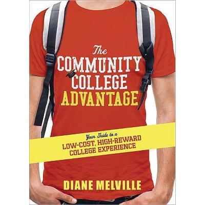 The Community College Advantage - by  Diane Melville (Paperback)