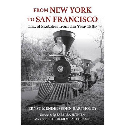 From New York to San Francisco - by  Ernst Mendelssohn-Bartholdy (Hardcover)