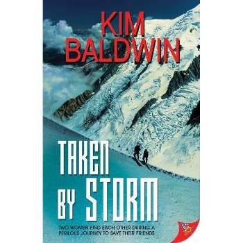 Taken by Storm - by  Kim Baldwin (Paperback)