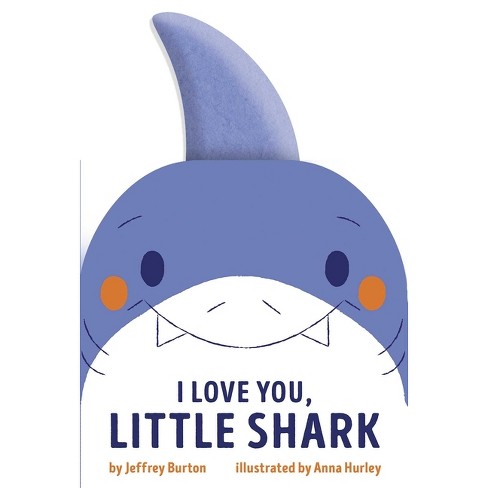 I Love You, Little Shark - by  Jeffrey Burton (Board Book) - image 1 of 1