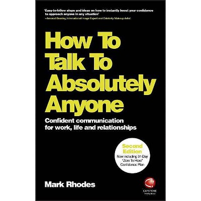 How to Talk to Absolutely Anyone - 2nd Edition by  Mark Rhodes (Paperback)