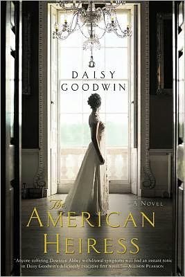 The American Heiress (Paperback) by Daisy Goodwin