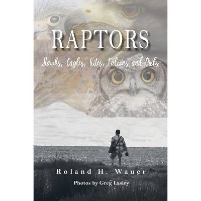 Raptors - by  Roland H Wauer (Paperback)