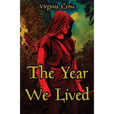 The Year We Lived - by  Virginia Crow (Paperback)