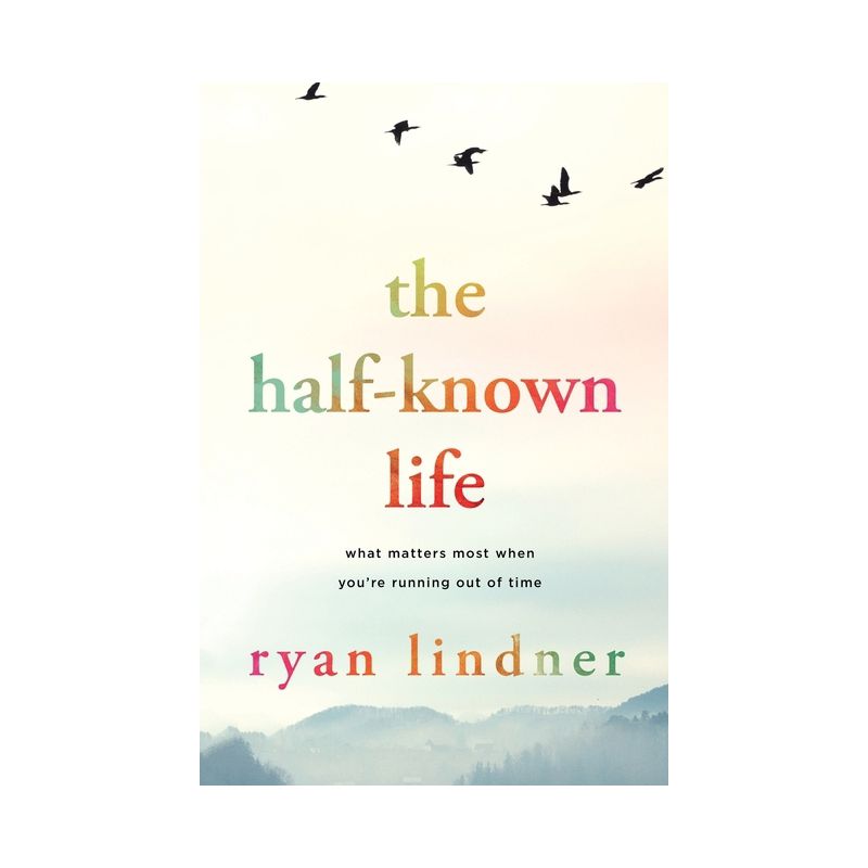 The Half-Known Life - by Ryan Lindner, 1 of 2