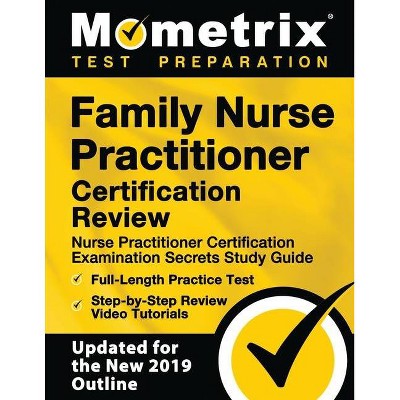 Family Nurse Practitioner Certification Review - Nurse Practitioner Certification Examination Secrets Study Guide, Full-Length Practice Test,