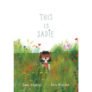 This Is Sadie - by  Sara O'Leary (Hardcover) - 1 of 1