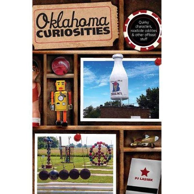 Oklahoma Curiosities - 2nd Edition by  Pj Lassek (Paperback)