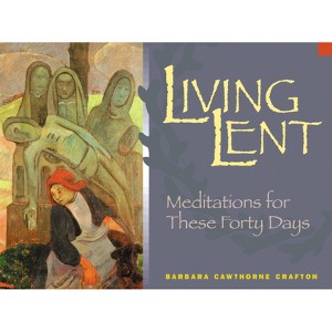 Living Lent - by  Barbara Cawthorne Crafton (Paperback) - 1 of 1