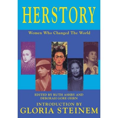 Herstory - Women Who Changed the World - by  Ruth Ashby & Deborah Gore Ohrn (Paperback)