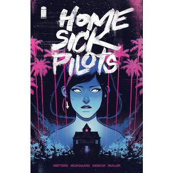 Home Sick Pilots, Volume 1: Teenage Haunts - by  Dan Watters (Paperback)