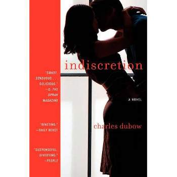 Indiscretion - by  Charles Dubow (Paperback)