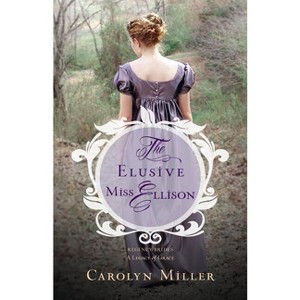 The Elusive Miss Ellison - (Regency Brides: A Legacy of Grace) by  Carolyn Miller (Paperback) - 1 of 1