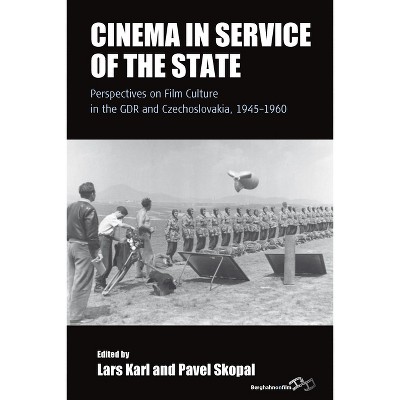 Cinema in Service of the State - (Film Europa) by  Lars Karl & Pavel Skopal (Paperback)