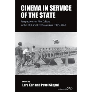 Cinema in Service of the State - (Film Europa) by  Lars Karl & Pavel Skopal (Paperback) - 1 of 1