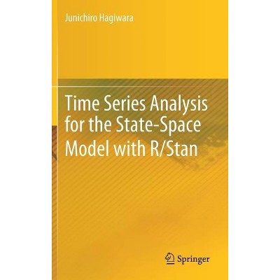 Time Series Analysis for the State-Space Model with R/Stan - by  Junichiro Hagiwara (Hardcover)