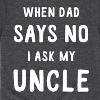 Boys' - Instant Message - When Dad Says No I Ask My Uncle Short Sleeve Graphic T-Shirt - 2 of 4