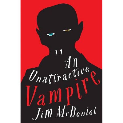 An Unattractive Vampire - by  Jim McDoniel (Paperback)