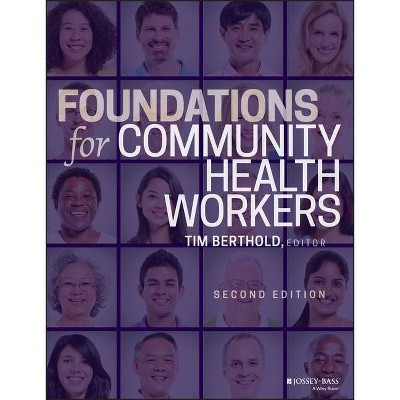 Foundations for Community Health Workers - (Jossey-Bass Public Health) 2nd Edition by  Timothy Berthold (Paperback)