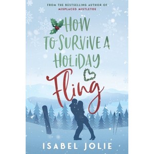 How to Survive a Holiday Fling - by  Isabel Jolie (Paperback) - 1 of 1