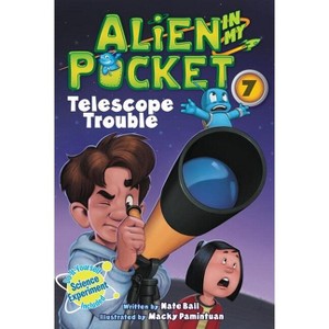 Alien in My Pocket #7: Telescope Troubles - by  Nate Ball (Paperback) - 1 of 1