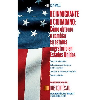 De Inmigrante A Ciudadano - (Atria Espanol) by  Luis Cortes (Paperback)