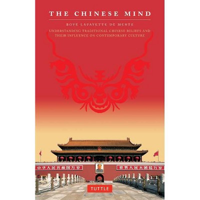 The Chinese Mind - by  Boye Lafayette De Mente (Paperback)