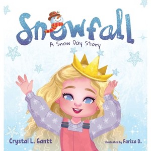 Snowfall - by  Crystal L Gantt (Hardcover) - 1 of 1