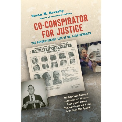 Co-Conspirator for Justice - (Justice, Power, and Politics) by  Susan M Reverby (Paperback)