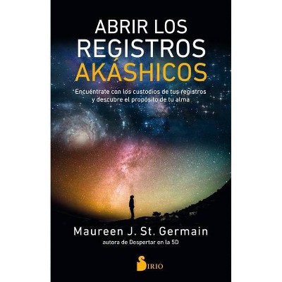 Abrir Los Registros Akashicos - by  Maureen J St Germain (Paperback)