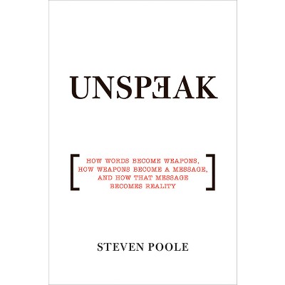 Unspeak - By Steven Poole (paperback) : Target