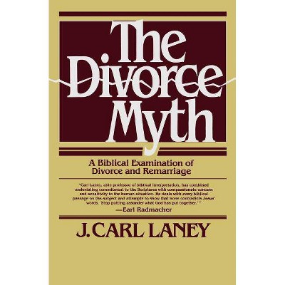 The Divorce Myth - by  J Carl Laney (Paperback)