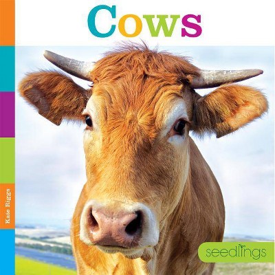 Seedlings: Cows - by  Kate Riggs (Paperback)