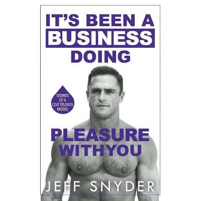 It's Been a Business Doing Pleasure with You - by  Jeff Snyder (Paperback)