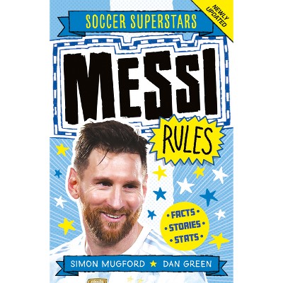 Messi Rules - (Soccer Superstars) by  Simon Mugford (Paperback)