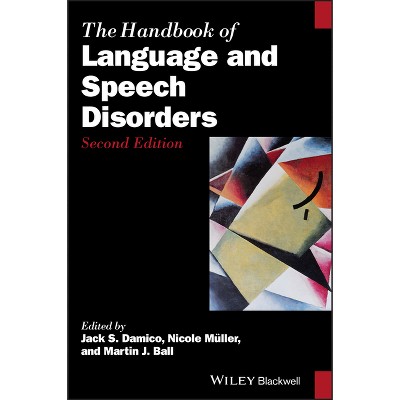 The Handbook of Language and Speech Disorders - (Blackwell Handbooks in  Linguistics) 2nd Edition by Jack Damico (Hardcover)