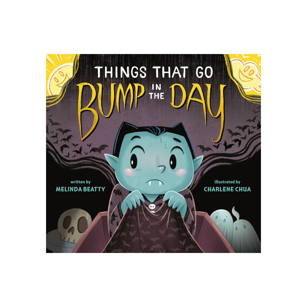 Things That Go Bump in the Day - by Melinda Beatty (Hardcover)