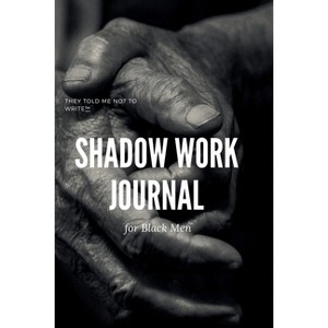 Shadow Work Journal; For Black Men - (Paperback) - 1 of 1
