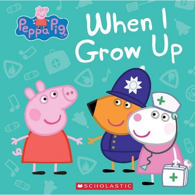 When I Grow Up -  (Peppa Pig) by Marilyn  Easton (Hardcover)