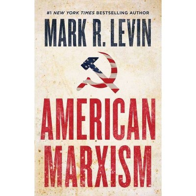 American Marxism - by Mark Levin (Hardcover)